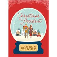 Christmas by Accident by Wright, Camron, 9781629724768