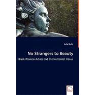 No Strangers to Beauty - Black Women Artists and the Hottentot Venus by Skelly, Julia, 9783639044768