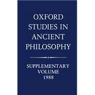Oxford Studies in Ancient Philosophy  Supplementary Volume 1988 by Annas, Julia; Grimm, Robert H., 9780198244769