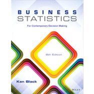 Business Statistics: For Contemporary Decision Making by Black, Ken, 9781118494769