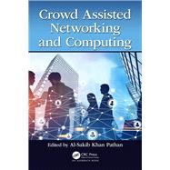 Crowd Assisted Networking and Computing by Pathan, Al-Sakib Khan, 9781138294769