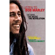 Listen to Bob Marley The Man, the Music, the Revolution by Marley, Bob; Marley, Cedella; Hausman, Gerald, 9781453254769