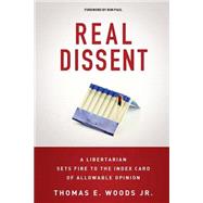 Real Dissent by Woods, Thomas E., Jr.; Paul, Ron, 9781500844769