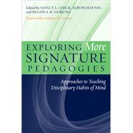 Exploring More Signature Pedagogies by Chick, Nancy L.; Haynie, Aeron; Gurung, Regan A. R.; Ciccone, Anthony A., 9781579224769