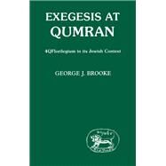 Exegesis at Qumran: 4Q Florilegium in I by George J. Brooke, 9780905774770