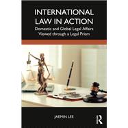 International Law in Action by Jaemin Lee, 9781040524770
