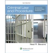 Criminal Law and Procedure An Introduction for Criminal Justice Professionals by Bevans, Neal R., 9781454824770