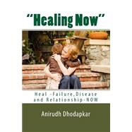 Healing Now by Dhodapkar, Anirudh M., 9781508684770