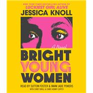 Bright Young Women A Novel by Knoll, Jessica; Foster, Sutton; Powers, Imani Jade; Brill, Corey; Coffey, Chris Henry, 9781797154770