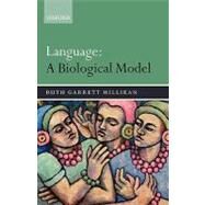 Language A Biological Model by Millikan, Ruth Garrett, 9780199284771