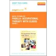 Occupational Therapy With Elders Pageburst Access Code by Padilla, Rene L.; Byers-Connon, Sue; Lohman, Helene, 9780323094771