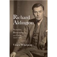 Richard Aldington by Whelpton, Vivien, 9780718894771