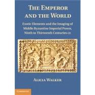 The Emperor and the World by Walker, Alicia, 9781107004771