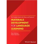 The Complete Guide to the Theory and Practice of Materials Development for Language Learning by Tomlinson, Brian; Masuhara, Hitomi, 9781119054771