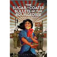 The Sugar-Coated Bullets of the Bourgeoisie The Formation of Modern China by Lustgarten, Anders, 9781350004771
