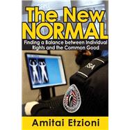 The New Normal: Finding a Balance Between Individual Rights and the Common Good by Etzioni,Amitai, 9781412854771