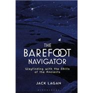 The Barefoot Navigator by Lagan, Jack; Saunders, Dave, 9781472944771