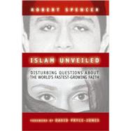 Islam Unveiled by Spencer, Robert, 9781893554771