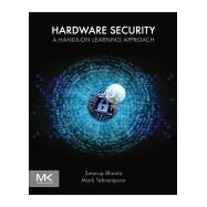Hardware Security by Bhunia, Swarup; Tehranipoor, Mark, 9780128124772