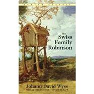 The Swiss Family Robinson by Wyss, Johann David, 9780553904772