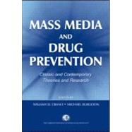 Mass Media and Drug Prevention : Classic and Contemporary Theories and Research by Crano, William D.; Burgoon, Michael; Oskamp, Stuart, 9780805834772