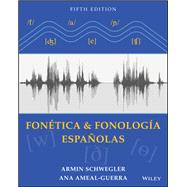 Fonetica y fonologia espanolas / Spanish Phonetics and Phonology by Schwegler, Armin; Ameal-Guerra, Ana, 9781118744772