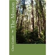 The Mission by Coulter, Chris, 9781508424772