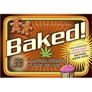 Baked! : 35 Marijuana Munchies to Make and Bake by Stone, Chris, 9781580084772