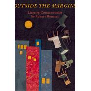 Outside the Margins Literary Commentaries by Bonazzi, Robert, 9781609404772