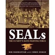 SEALs The US Navys Elite Fighting Force by Bahmanyar, Mir; Osman, Chris, 9781849084772