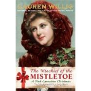 The Mischief of the Mistletoe by Willig, Lauren, 9780451234773