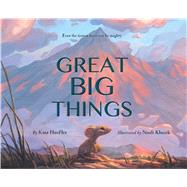 Great Big Things by Hoefler, Kate; Klocek, Noah, 9780544774773