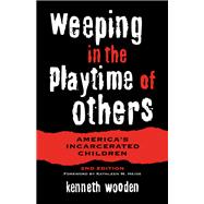 Weeping in the Playtime of Others by Kenneth Wooden, 9780814284773