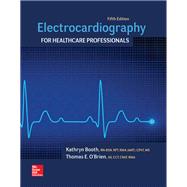 Electrocardiography for Healthcare Professionals [Rental Edition] by Booth, Kathryn A., R.N.; O'brien, Thomas E., 9781260064773