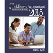 Using QuickBooks Accountant 2015 for Accounting (with CD-ROM and Data File CD-ROM) by Owen, Glenn, 9781305084773