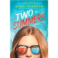 Two Summers by Friedman, Aimee, 9781338134773