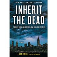 Inherit the Dead A Novel by Child, Lee; Box, C. J.; Harris, Charlaine; Connolly, John; Clark, Mary Higgins, 9781451684773