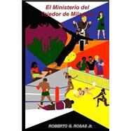 El ministerio del tejedor de milagros / The ministry Weaver of miracles by Rosas, Roberto G., Jr., 9781511524773