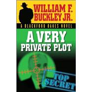 A Very Private Plot by Buckley, William F., Jr., 9781581824773