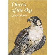 Queen of the Sky by Morris, Jackie, 9781913634773