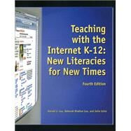 Teaching with the Internet K-12 New Literacies for New Times by Leu, Donald J.; Leu, Deborah D., 9781929024773
