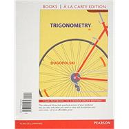 Trigonometry, Books a la Carte Edition Plus NEW MyLab Math -- Access Card Package by Dugopolski, Mark, 9780321914774