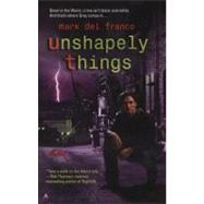 Unshapely Things by Del Franco, Mark, 9780441014774