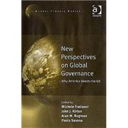 New Perspectives on Global Governance: Why America Needs the G8 by Savona,Paolo;Kirton,John J., 9780754644774