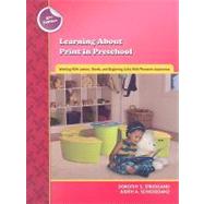 Learning about Print in Preschool : Working with Letters, Words, and Beginning Links with Phonemic Awareness (Second Edition) by Dorothy S. Strickland; Judith A. Schickedanz, 9780872074774