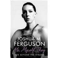 Me, Myself, They by Ferguson, Joshua M., 9781487004774
