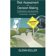 Risk Assessment and Decision Making in Business and Industry: A Practical Guide, Second Edition by Koller; Glenn R., 9781584884774