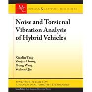 Noise and Torsional Vibration Analysis of Hybrid Vehicles by Tang, Xiaolin; Huang, Yanjun; Wang, Hong; Qin, Yechen; Khajepour, Amir, 9781681734774