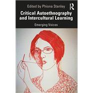 Critical Autoethnography and Intercultural Learning by Stanley, Phiona, 9780367234775