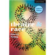 Theatre and Race by Harvey Young, 9781350514775